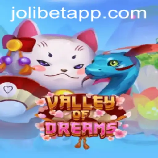 ValleyofDreams: Navigating the Enchanting World with Jolibet Login